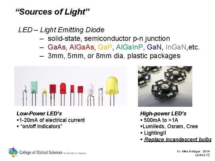 “Sources of Light” LED – Light Emitting Diode – solid-state, semiconductor p-n junction –