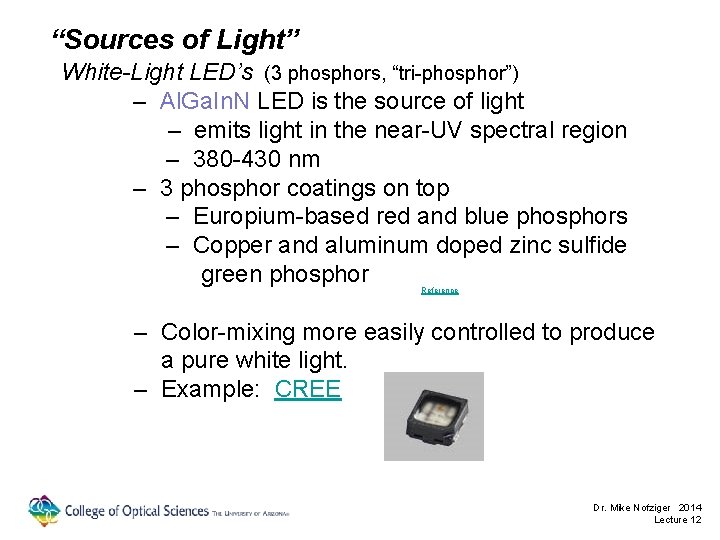 “Sources of Light” White-Light LED’s (3 phosphors, “tri-phosphor”) – Al. Ga. In. N LED