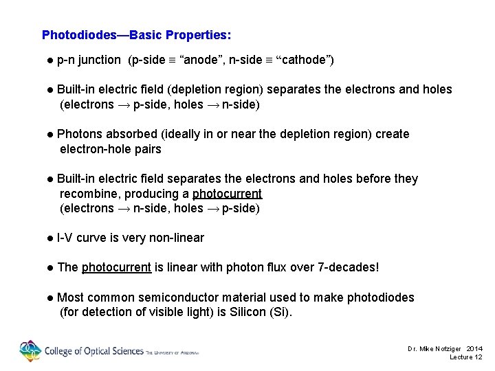 Photodiodes—Basic Properties: ● p-n junction (p-side ≡ “anode”, n-side ≡ “cathode”) ● Built-in electric