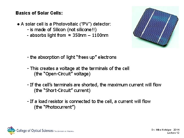 Basics of Solar Cells: ● A solar cell is a Photovoltaic (“PV”) detector: -