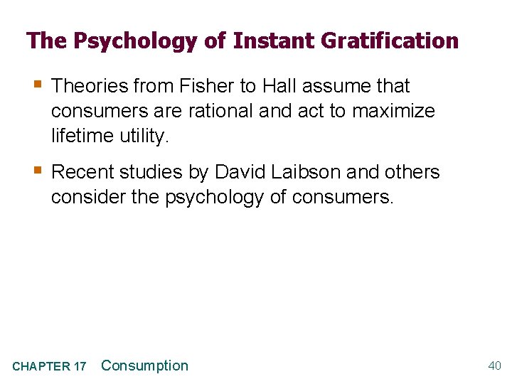 The Psychology of Instant Gratification § Theories from Fisher to Hall assume that consumers