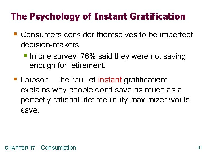 The Psychology of Instant Gratification § Consumers consider themselves to be imperfect decision-makers. §