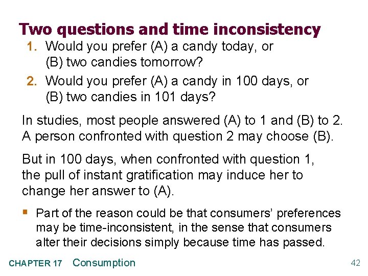 Two questions and time inconsistency 1. Would you prefer (A) a candy today, or