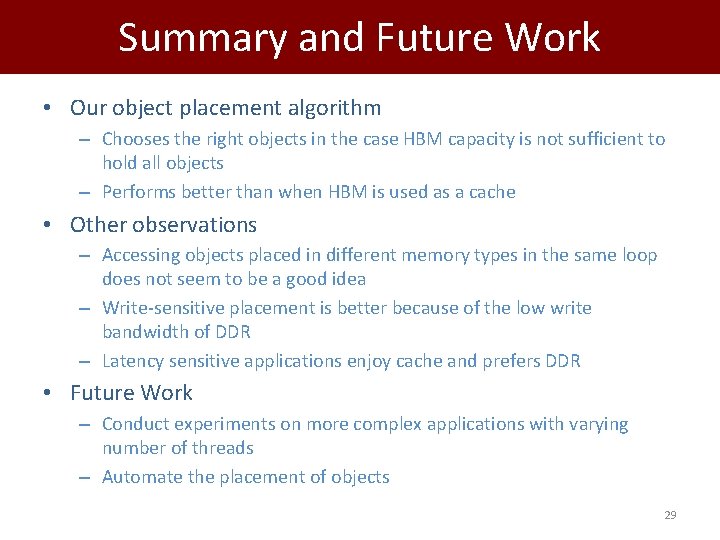 Summary and Future Work • Our object placement algorithm – Chooses the right objects