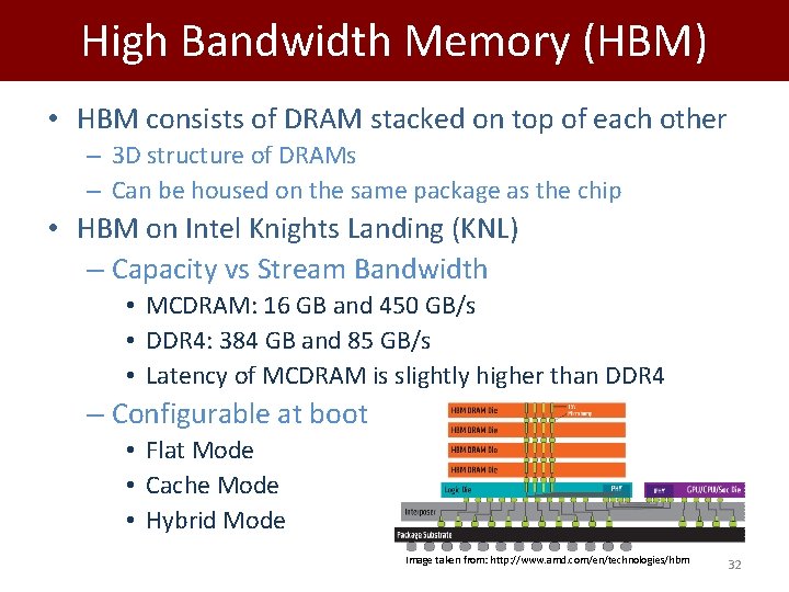 High Bandwidth Memory (HBM) • HBM consists of DRAM stacked on top of each