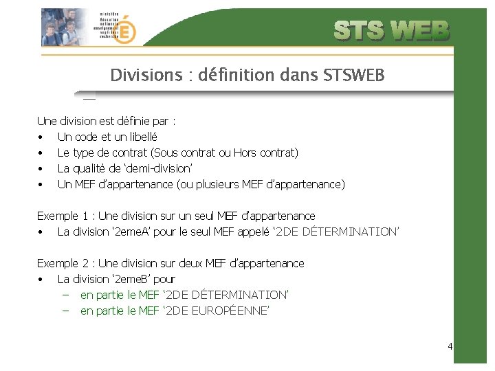 Divisions : définition dans STSWEB Une division est définie par : • Un code