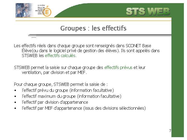 Groupes : les effectifs Les effectifs réels dans chaque groupe sont renseignés dans SCONET