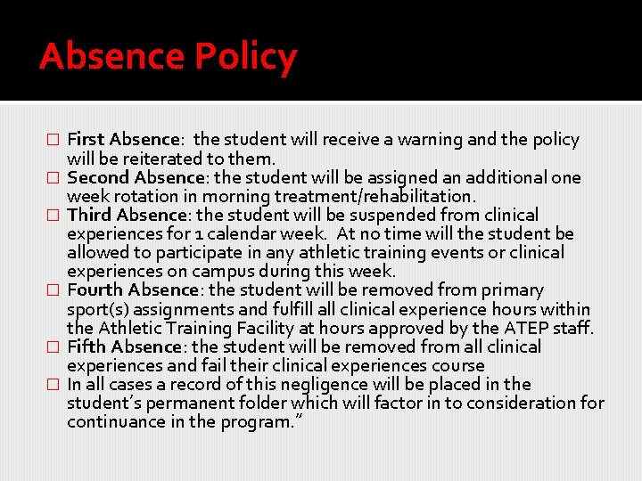 Absence Policy � � � First Absence: the student will receive a warning and