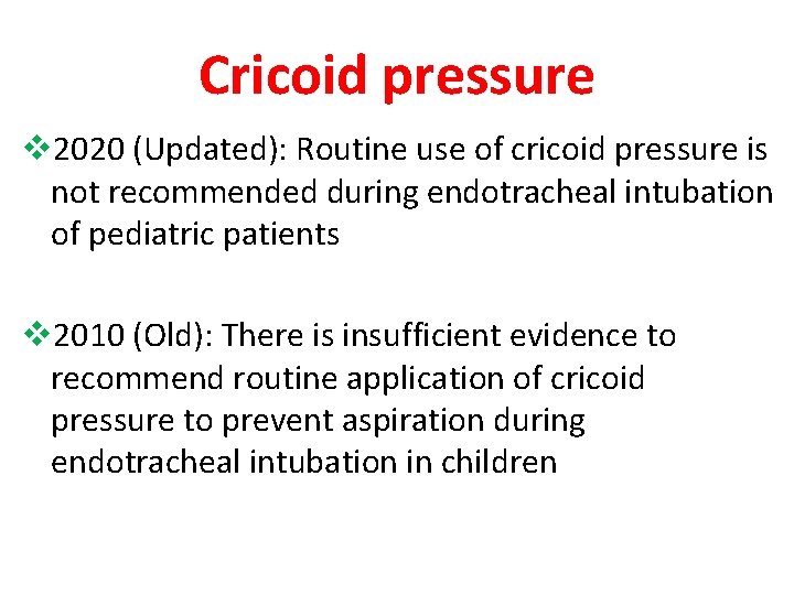 Cricoid pressure v 2020 (Updated): Routine use of cricoid pressure is not recommended during