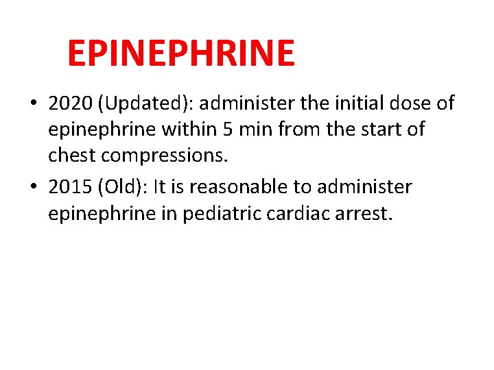 EPINEPHRINE • 2020 (Updated): administer the initial dose of epinephrine within 5 min from