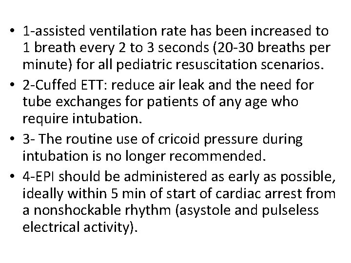  • 1 -assisted ventilation rate has been increased to 1 breath every 2