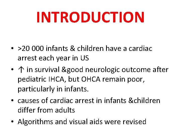 INTRODUCTION • >20 000 infants & children have a cardiac arrest each year in