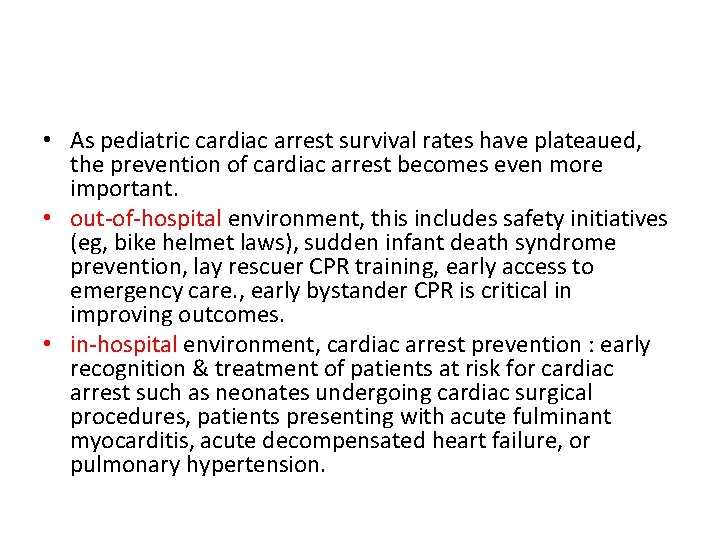  • As pediatric cardiac arrest survival rates have plateaued, the prevention of cardiac