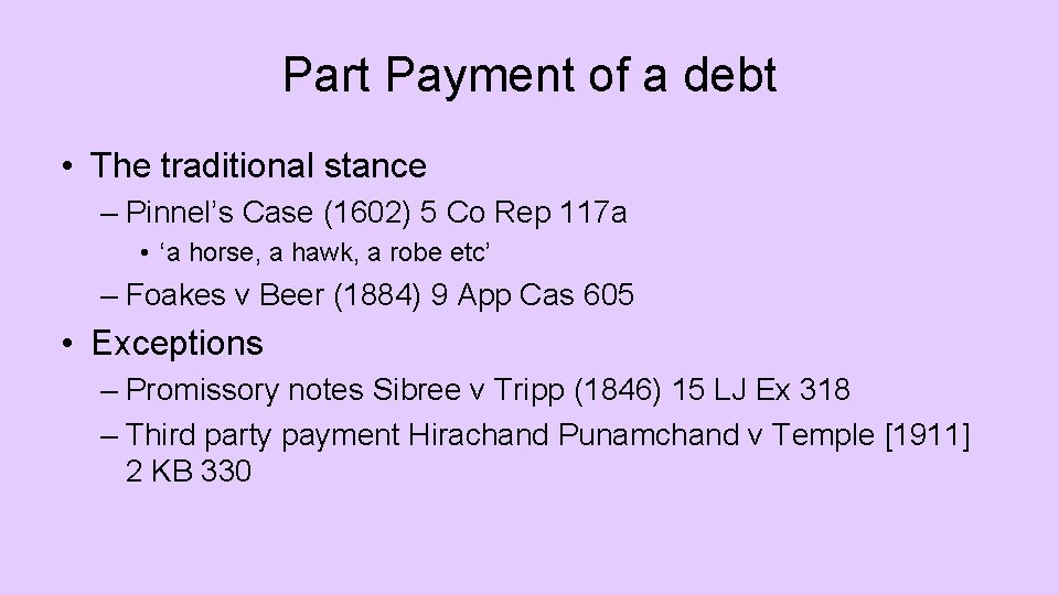 Part Payment of a debt • The traditional stance – Pinnel’s Case (1602) 5