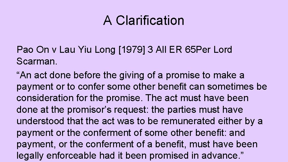 A Clarification Pao On v Lau Yiu Long [1979] 3 All ER 65 Per