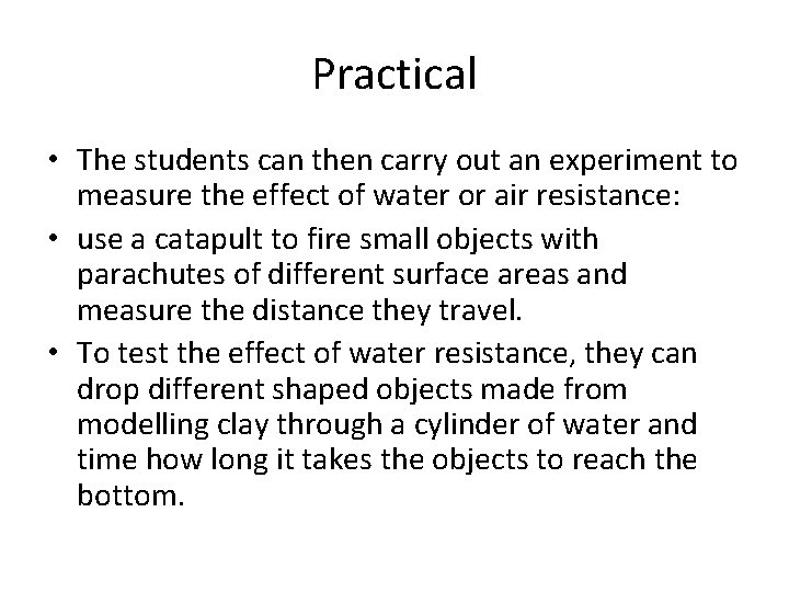 Practical • The students can then carry out an experiment to measure the effect