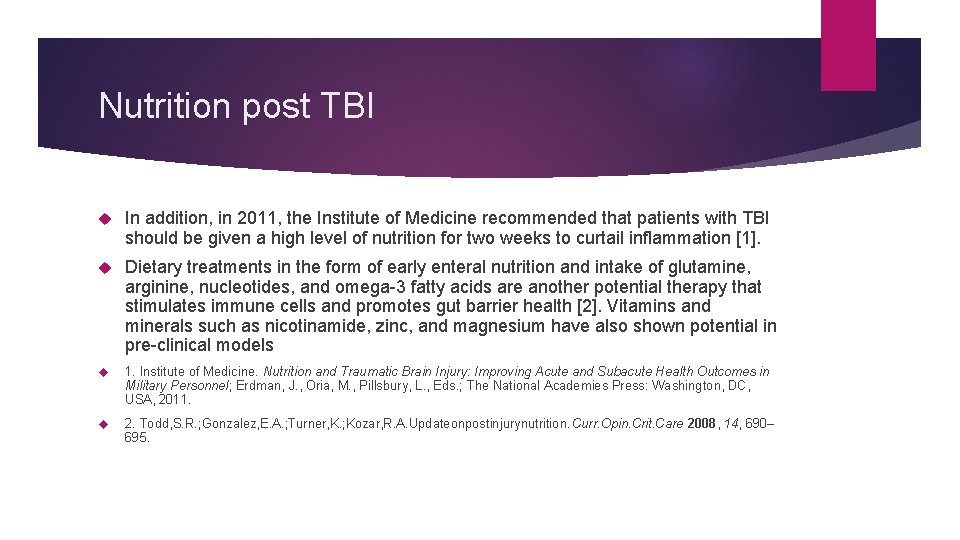 Nutrition post TBI In addition, in 2011, the Institute of Medicine recommended that patients