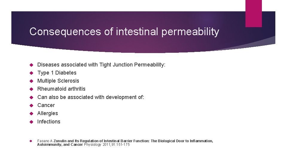 Consequences of intestinal permeability Diseases associated with Tight Junction Permeability: Type 1 Diabetes Multiple