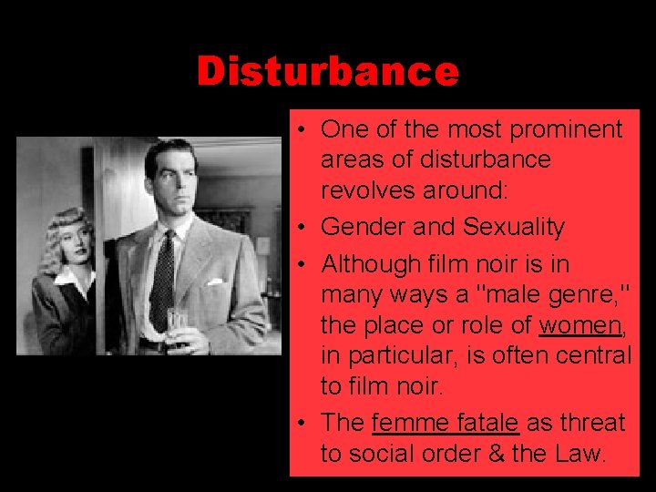 Disturbance • One of the most prominent areas of disturbance revolves around: • Gender