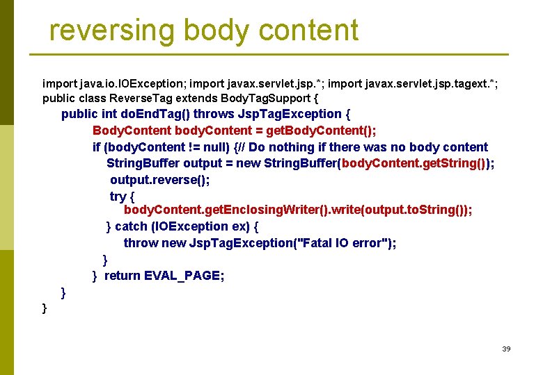 reversing body content import java. io. IOException; import javax. servlet. jsp. *; import javax.