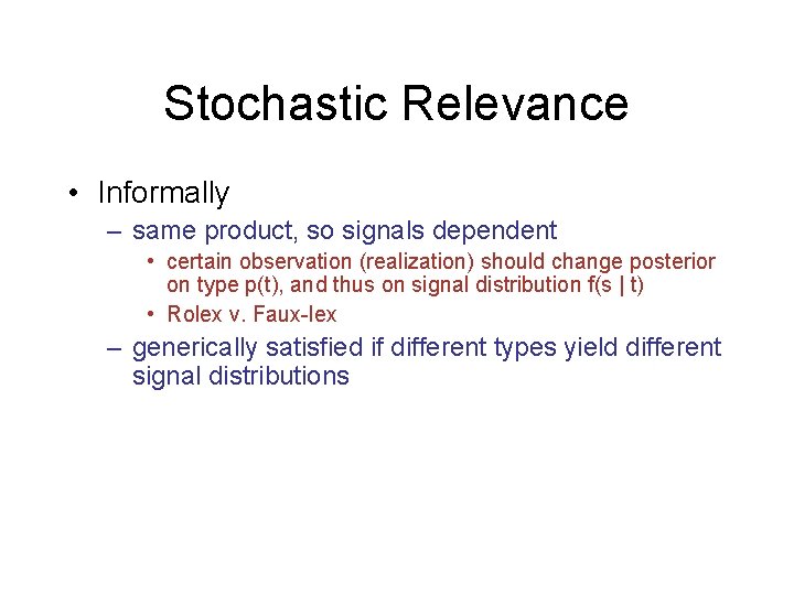 Stochastic Relevance • Informally – same product, so signals dependent • certain observation (realization)