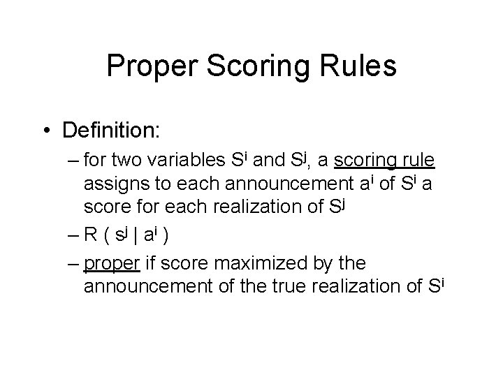 Proper Scoring Rules • Definition: – for two variables Si and Sj, a scoring