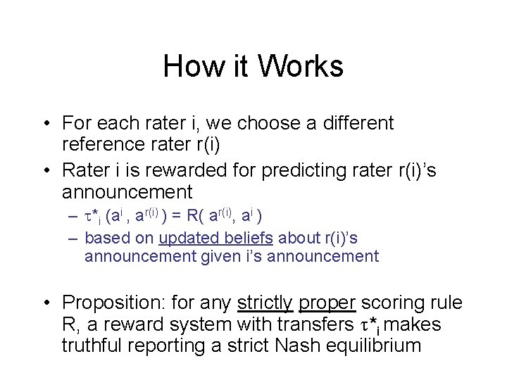 How it Works • For each rater i, we choose a different reference rater