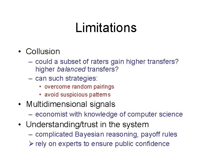 Limitations • Collusion – could a subset of raters gain higher transfers? higher balanced