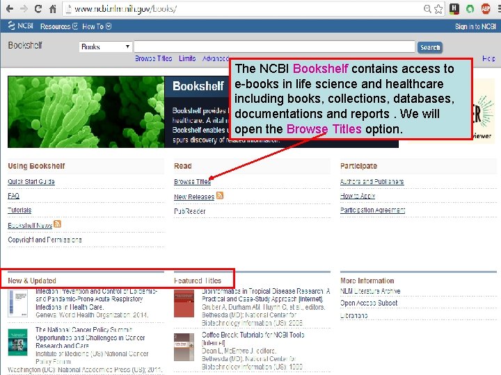 The NCBI Bookshelf contains access to e-books in life science and healthcare including books,
