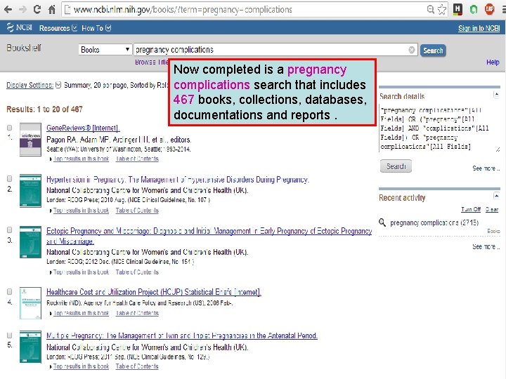 Now completed is a pregnancy complications search that includes 467 books, collections, databases, documentations