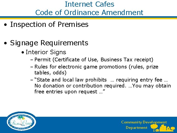 Internet Cafes Code of Ordinance Amendment • Inspection of Premises • Signage Requirements •