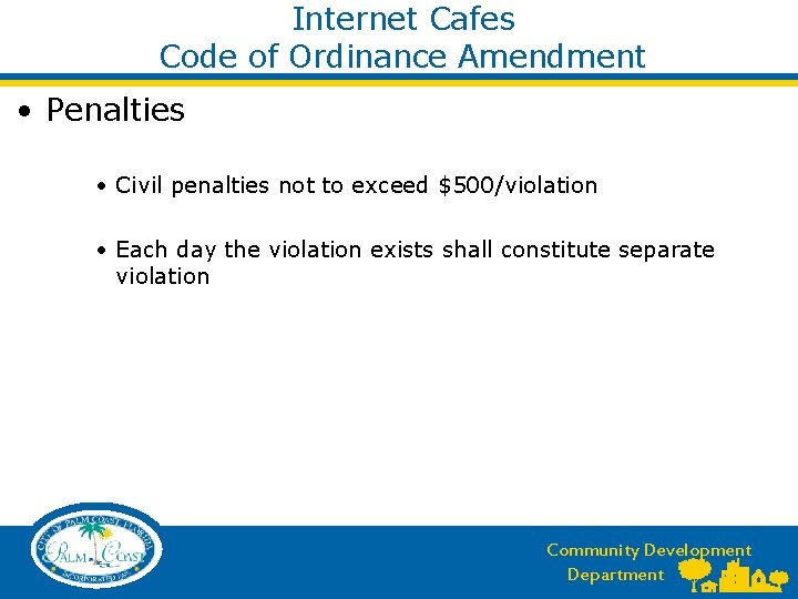 Internet Cafes Code of Ordinance Amendment • Penalties • Civil penalties not to exceed