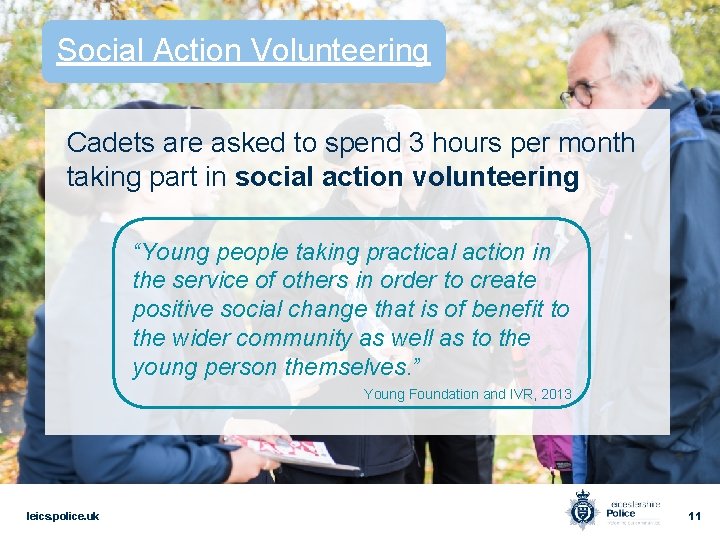 Social Action Volunteering Cadets are asked to spend 3 hours per month taking part