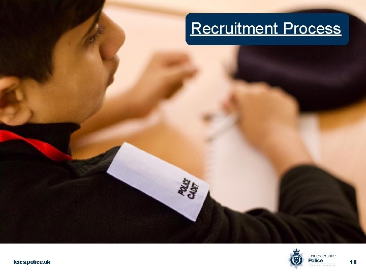 Recruitment Process leics. police. uk 16 