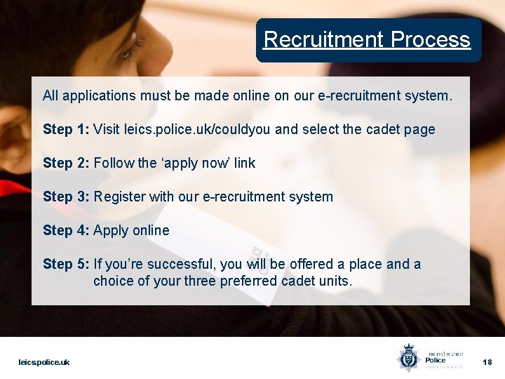 Recruitment Process All applications must be made online on our e-recruitment system. Step 1: