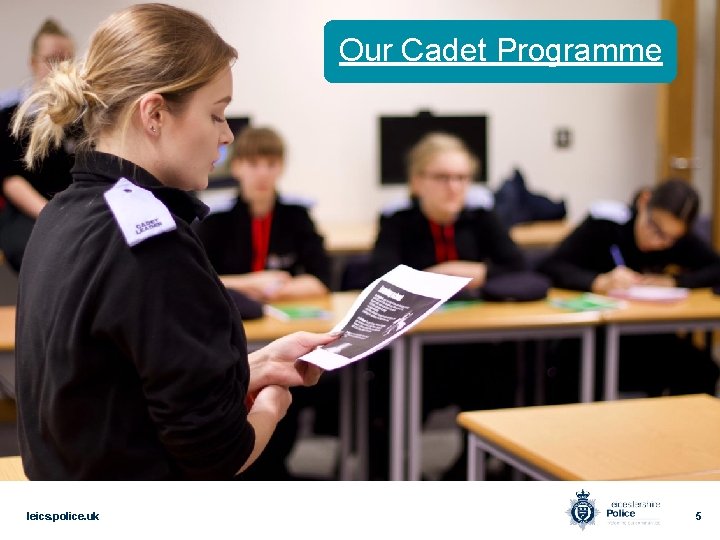 Our Cadet Programme Unit Meetings leics. police. uk 5 