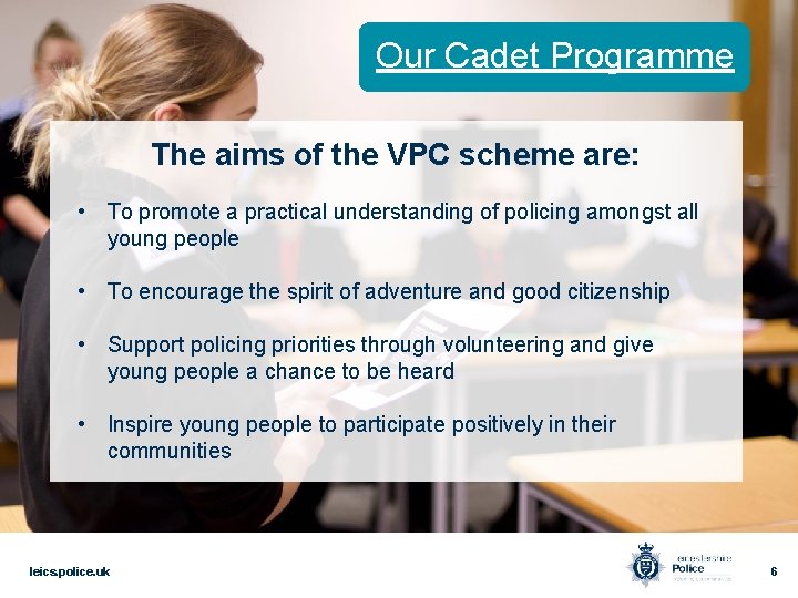 Our Cadet Programme Unit Meetings The aims of the VPC scheme are: • To