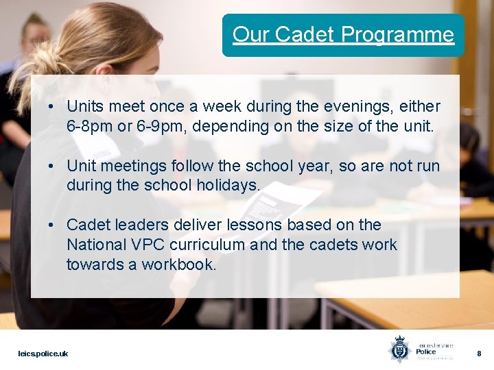 Our Cadet Programme Unit Meetings • Units meet once a week during the evenings,