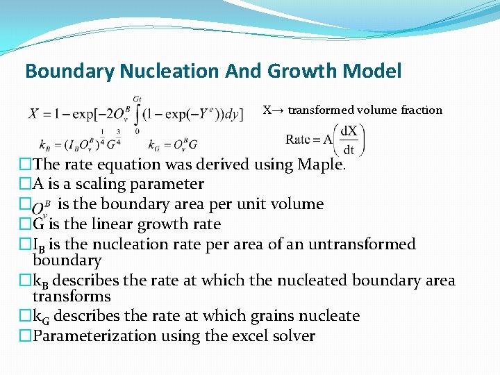 Boundary Nucleation And Growth Model X→ transformed volume fraction �The rate equation was derived