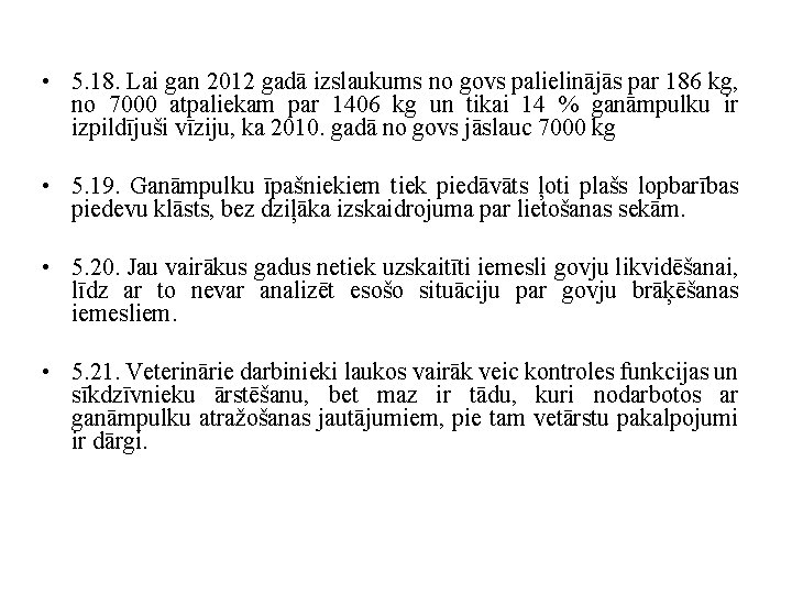  • 5. 18. Lai gan 2012 gadā izslaukums no govs palielinājās par 186