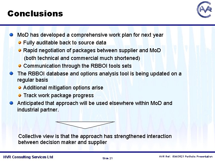 Conclusions Mo. D has developed a comprehensive work plan for next year Fully auditable