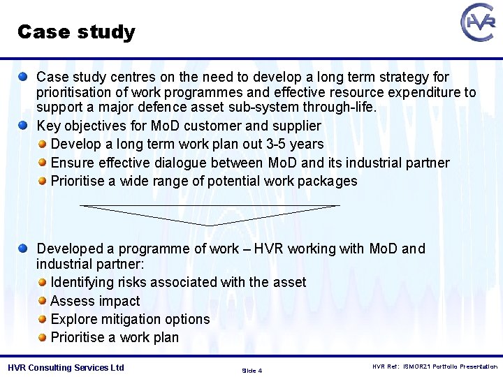 Case study centres on the need to develop a long term strategy for prioritisation