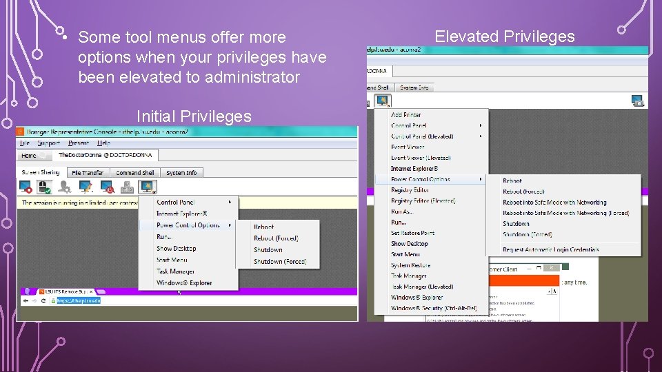  • Some tool menus offer more options when your privileges have been elevated