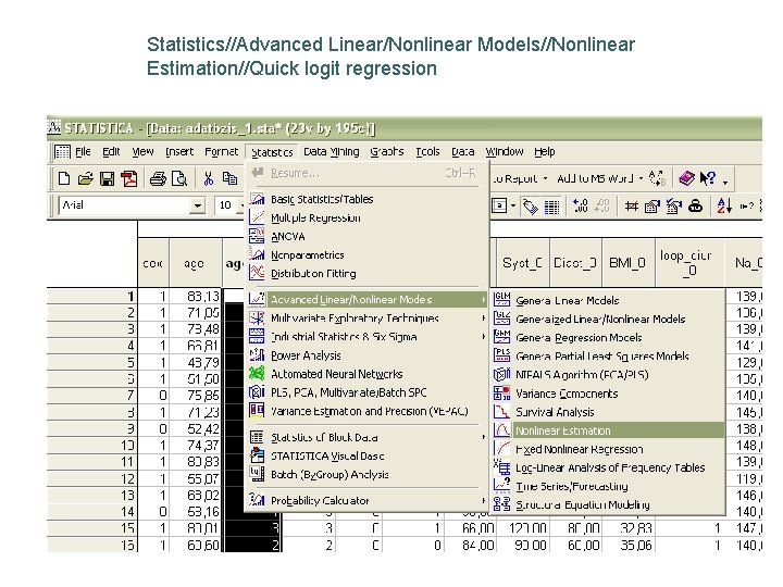 Statistics//Advanced Linear/Nonlinear Models//Nonlinear Estimation//Quick logit regression 