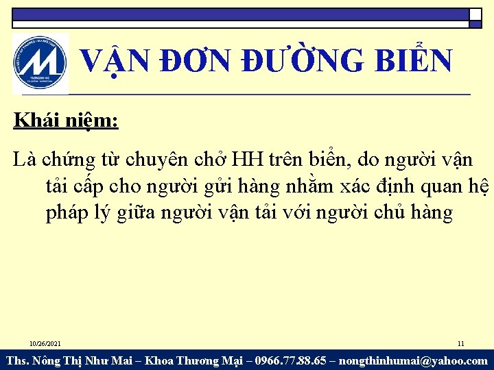 VẬN ĐƠN ĐƯỜNG BIỂN Khái niệm: Là chứng từ chuyên chở HH trên biển,