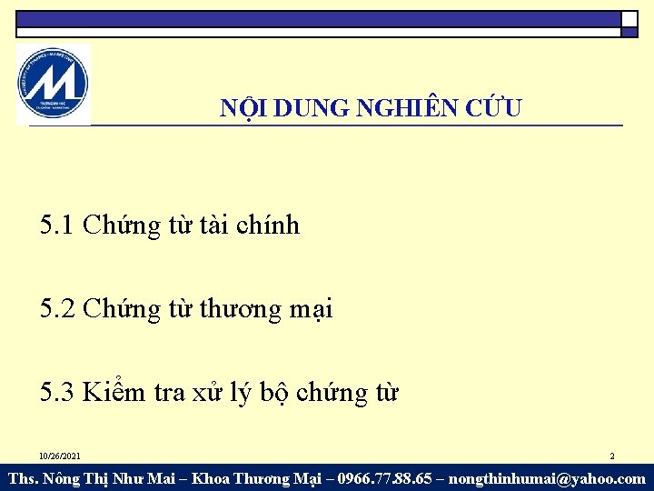 NỘI DUNG NGHIÊN CỨU 5. 1 Chứng từ tài chính 5. 2 Chứng từ