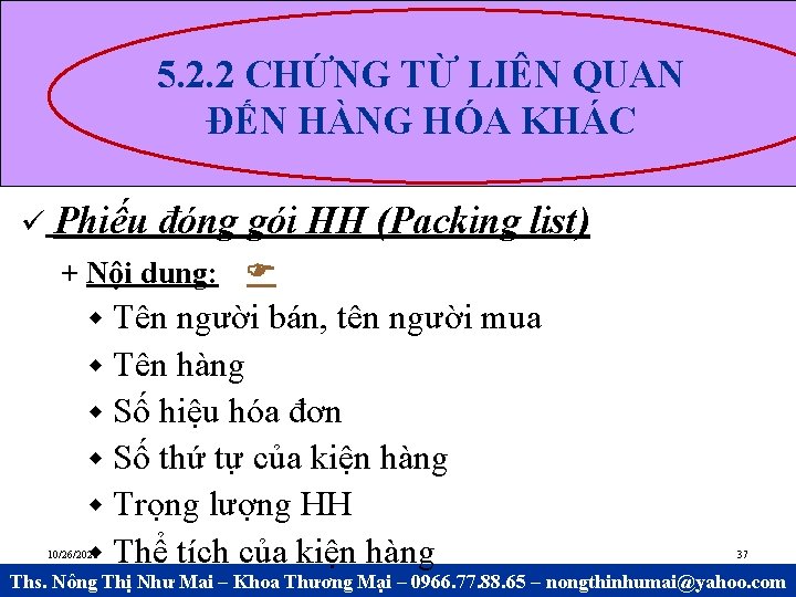 5. 2. 2 CHỨNG TỪ LIÊN QUAN ĐẾN HÀNG HÓA KHÁC Phiếu đóng gói