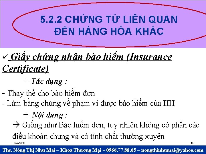 5. 2. 2 CHỨNG TỪ LIÊN QUAN ĐẾN HÀNG HÓA KHÁC Giấy chứng nhận