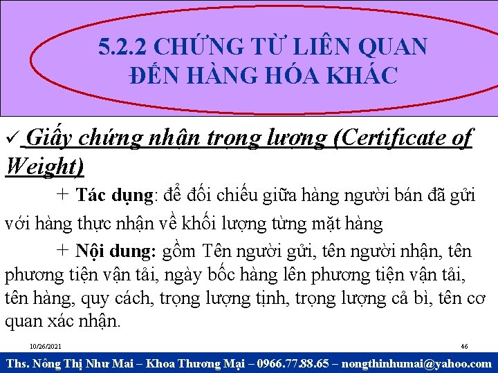 5. 2. 2 CHỨNG TỪ LIÊN QUAN ĐẾN HÀNG HÓA KHÁC Giấy chứng nhận