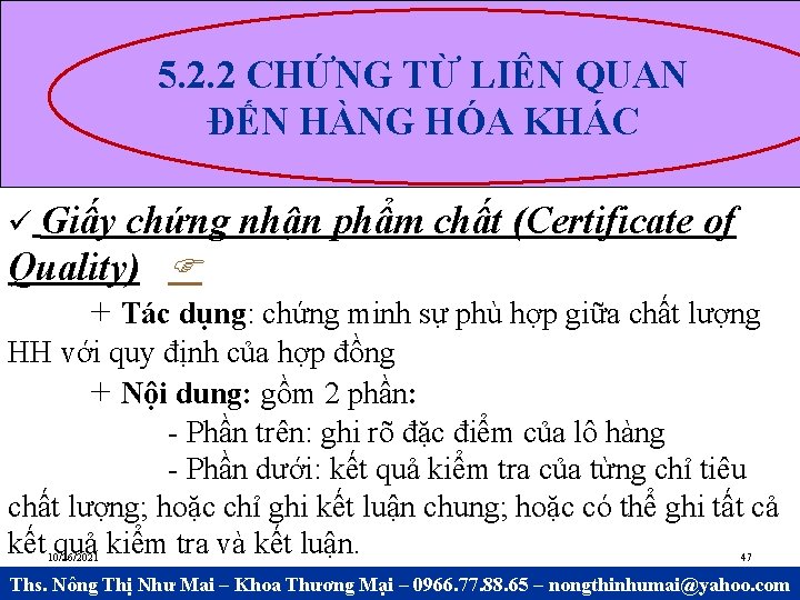 5. 2. 2 CHỨNG TỪ LIÊN QUAN ĐẾN HÀNG HÓA KHÁC Giấy chứng nhận